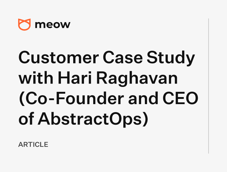 Customer Case Study with Hari Raghavan (Co-Founder and CEO of AbstractOps)