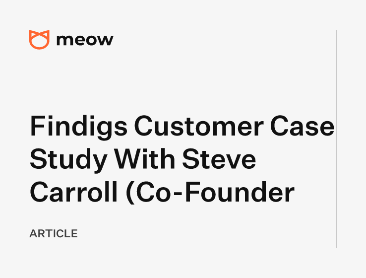 Findigs Customer Case Study With Steve Carroll (Co-Founder & CEO)