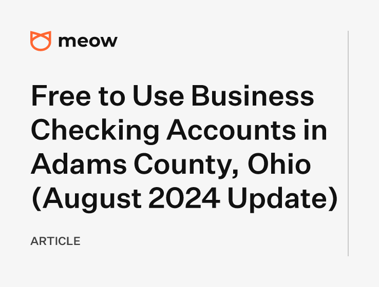 Free to Use Business Checking Accounts in Adams County, Ohio (August 2024 Update)