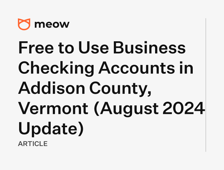 Free to Use Business Checking Accounts in Addison County, Vermont (August 2024 Update)