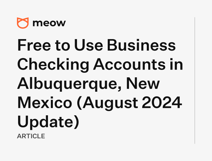 Free to Use Business Checking Accounts in Albuquerque, New Mexico (August 2024 Update)