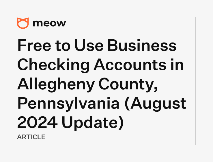 Free to Use Business Checking Accounts in Allegheny County, Pennsylvania (August 2024 Update)