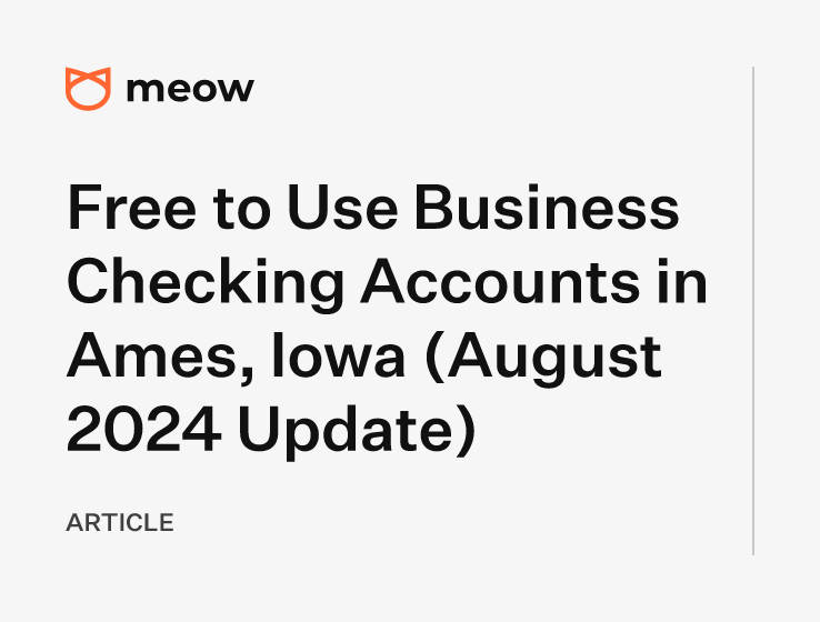 Free to Use Business Checking Accounts in Ames, Iowa (August 2024 Update)