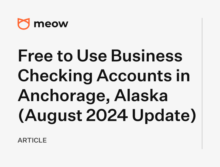 Free to Use Business Checking Accounts in Anchorage, Alaska (August 2024 Update)