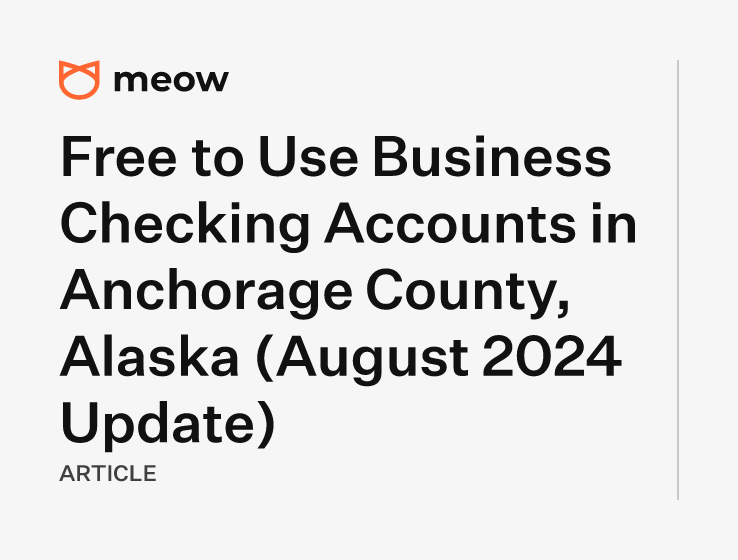 Free to Use Business Checking Accounts in Anchorage County, Alaska (August 2024 Update)