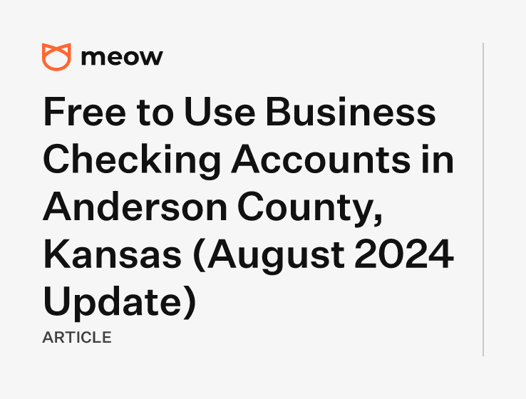 Free to Use Business Checking Accounts in Anderson County, Kansas (August 2024 Update)