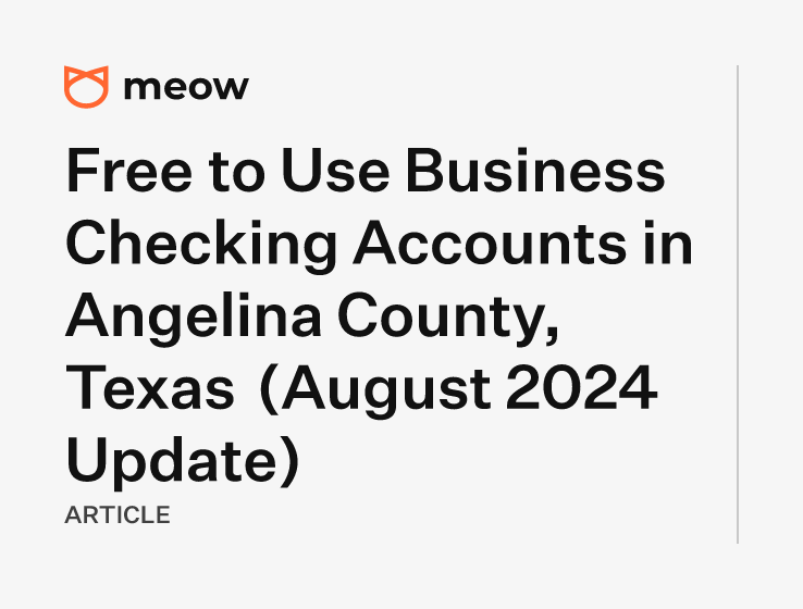 Free to Use Business Checking Accounts in Angelina County, Texas (August 2024 Update)