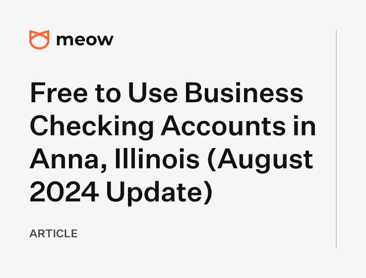 Free to Use Business Checking Accounts in Anna, Illinois (August 2024 Update)