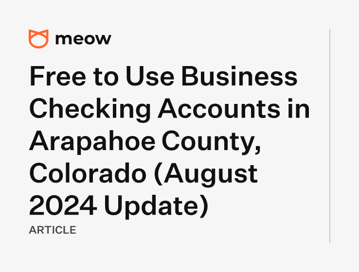 Free to Use Business Checking Accounts in Arapahoe County, Colorado (August 2024 Update)