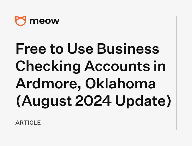 Free to Use Business Checking Accounts in Ardmore, Oklahoma (August 2024 Update)