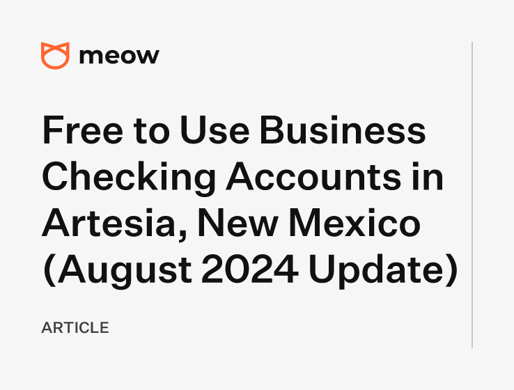 Free to Use Business Checking Accounts in Artesia, New Mexico (August 2024 Update)