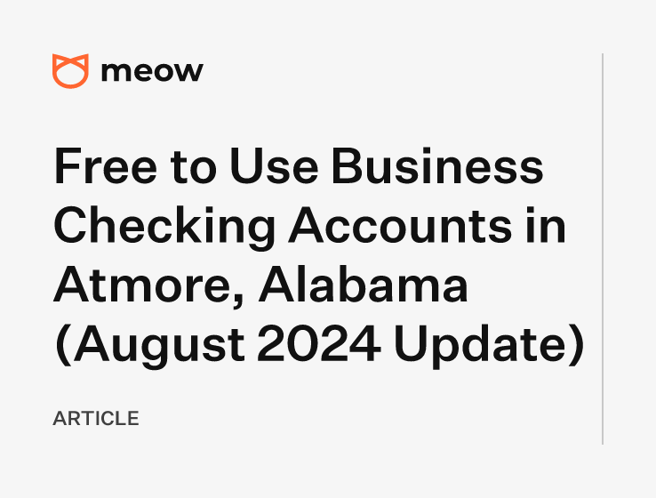 Free to Use Business Checking Accounts in Atmore, Alabama (August 2024 Update)