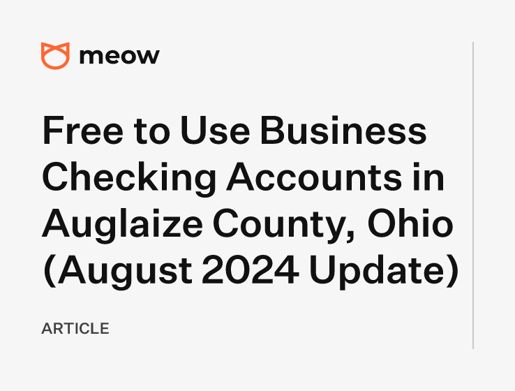 Free to Use Business Checking Accounts in Auglaize County, Ohio (August 2024 Update)