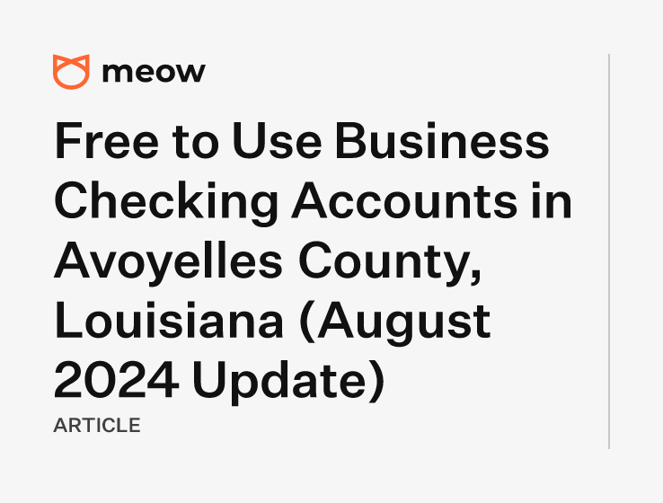 Free to Use Business Checking Accounts in Avoyelles County, Louisiana (August 2024 Update)