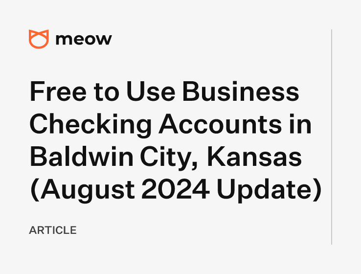 Free to Use Business Checking Accounts in Baldwin City, Kansas (August 2024 Update)