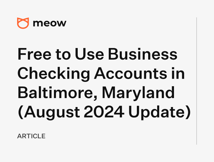 Free to Use Business Checking Accounts in Baltimore, Maryland (August 2024 Update)