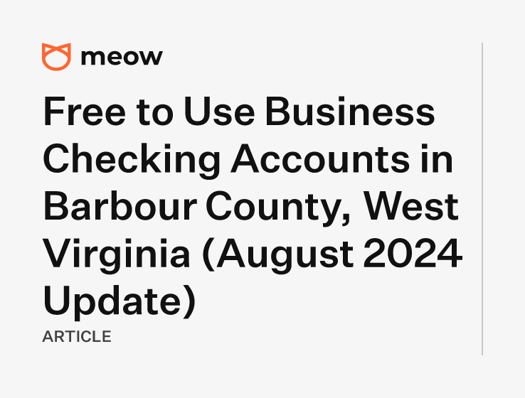 Free to Use Business Checking Accounts in Barbour County, West Virginia (August 2024 Update)