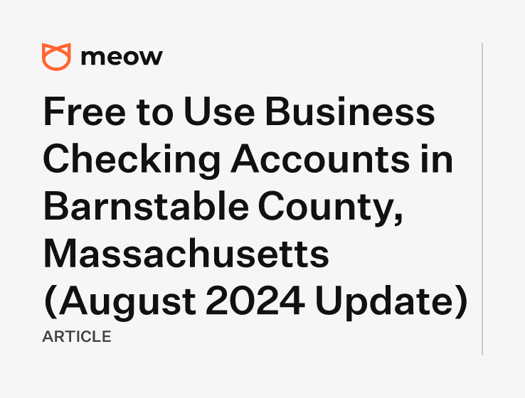 Free to Use Business Checking Accounts in Barnstable County, Massachusetts (August 2024 Update)