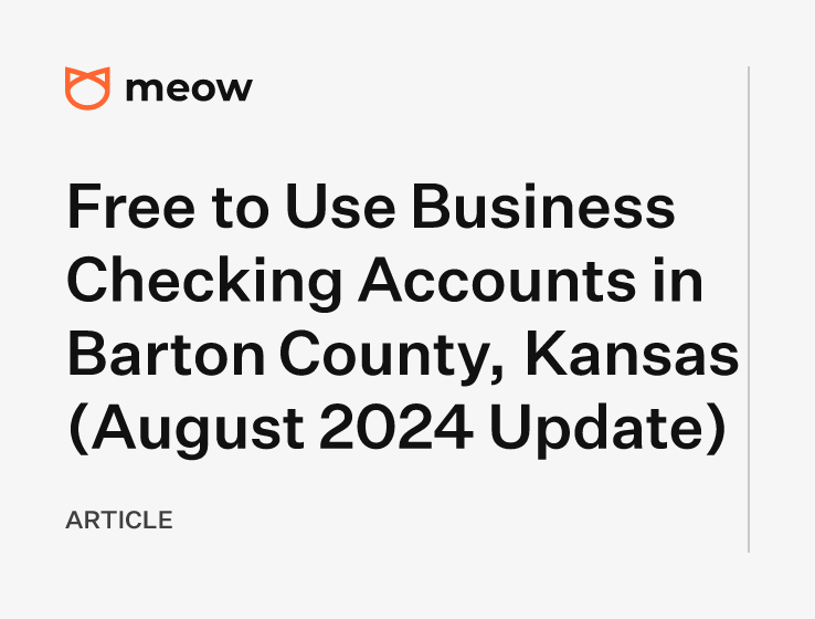 Free to Use Business Checking Accounts in Barton County, Kansas (August 2024 Update)