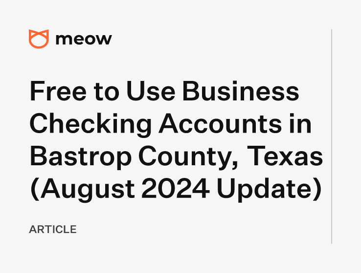 Free to Use Business Checking Accounts in Bastrop County, Texas (August 2024 Update)