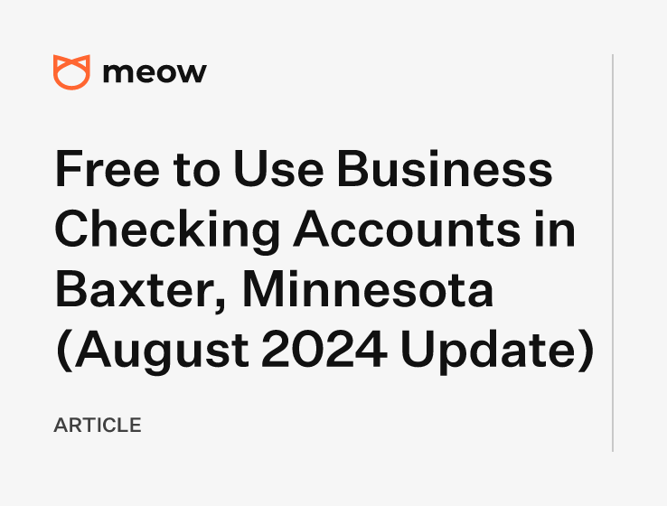 Free to Use Business Checking Accounts in Baxter, Minnesota (August 2024 Update)