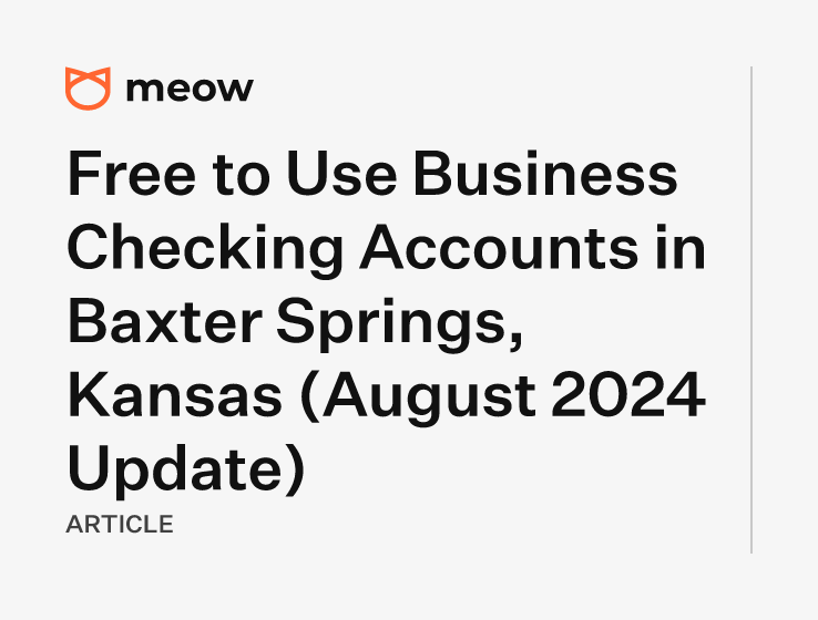 Free to Use Business Checking Accounts in Baxter Springs, Kansas (August 2024 Update)