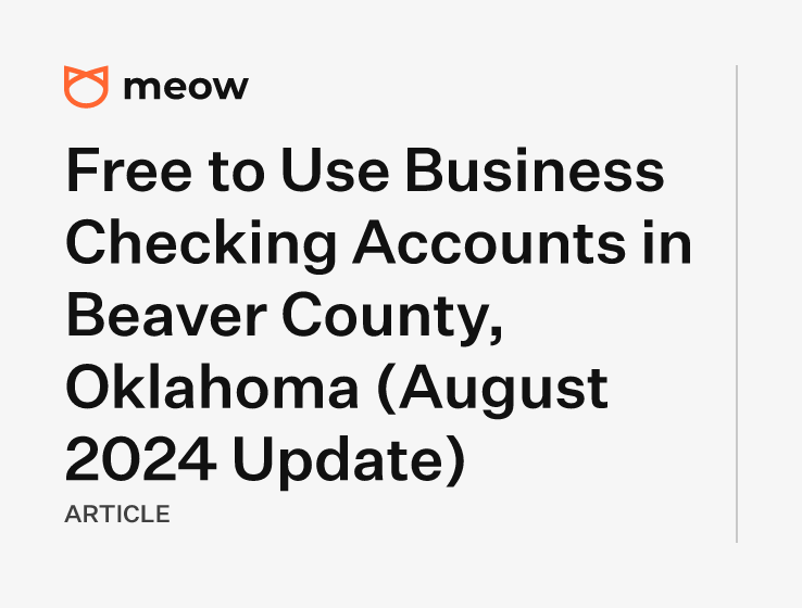 Free to Use Business Checking Accounts in Beaver County, Oklahoma (August 2024 Update)