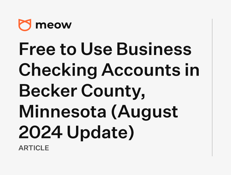 Free to Use Business Checking Accounts in Becker County, Minnesota (August 2024 Update)