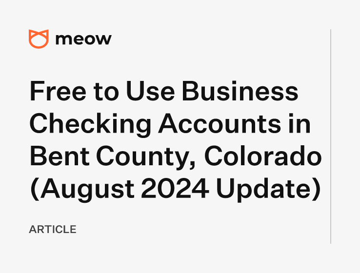 Free to Use Business Checking Accounts in Bent County, Colorado (August 2024 Update)