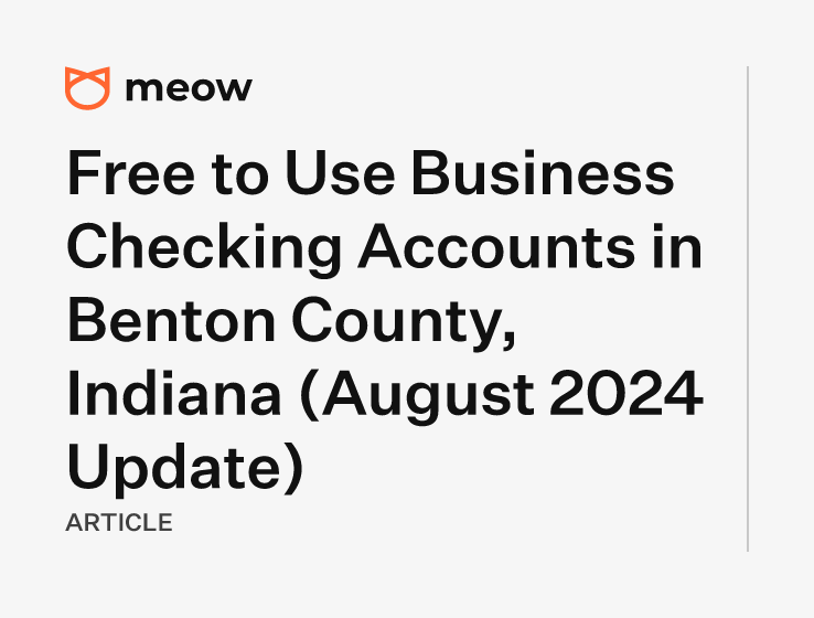 Free to Use Business Checking Accounts in Benton County, Indiana (August 2024 Update)