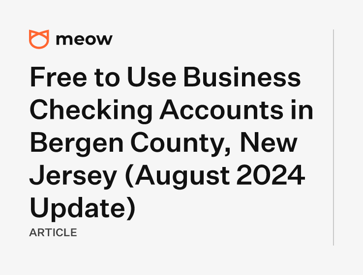 Free to Use Business Checking Accounts in Bergen County, New Jersey (August 2024 Update)