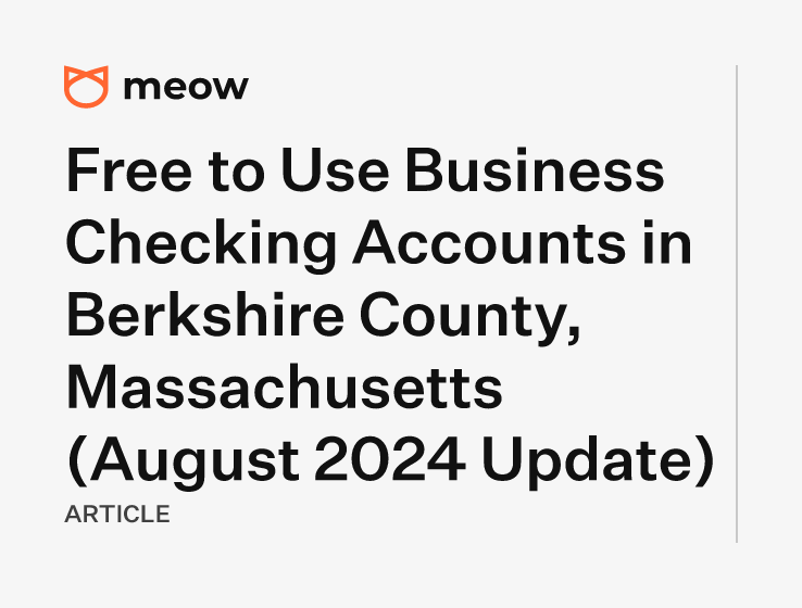 Free to Use Business Checking Accounts in Berkshire County, Massachusetts (August 2024 Update)