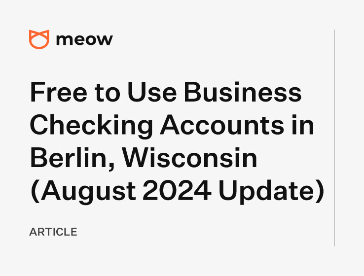 Free to Use Business Checking Accounts in Berlin, Wisconsin (August 2024 Update)