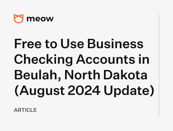 Free to Use Business Checking Accounts in Beulah, North Dakota (August 2024 Update)