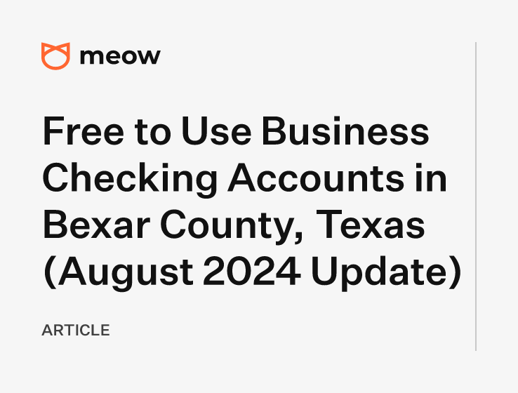 Free to Use Business Checking Accounts in Bexar County, Texas (August 2024 Update)