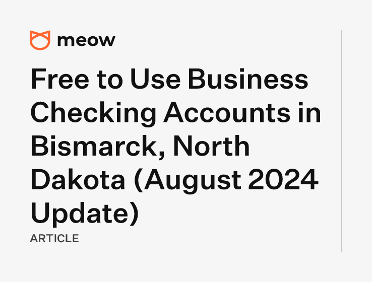 Free to Use Business Checking Accounts in Bismarck, North Dakota (August 2024 Update)