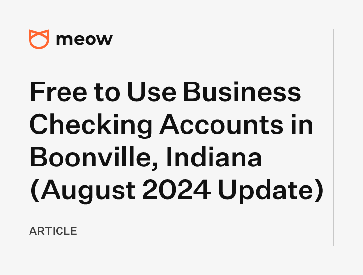 Free to Use Business Checking Accounts in Boonville, Indiana (August 2024 Update)