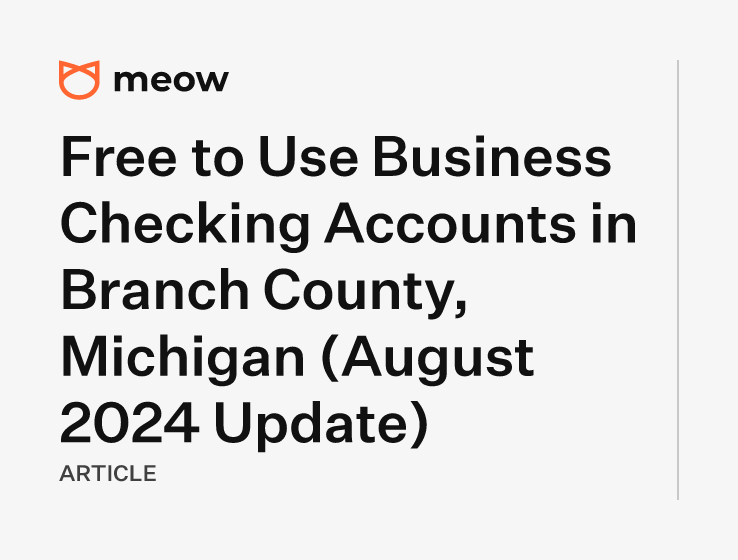 Free to Use Business Checking Accounts in Branch County, Michigan (August 2024 Update)