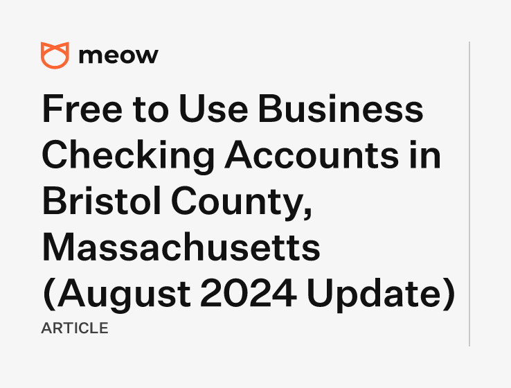 Free to Use Business Checking Accounts in Bristol County, Massachusetts (August 2024 Update)