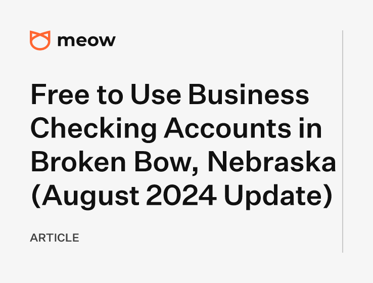 Free to Use Business Checking Accounts in Broken Bow, Nebraska (August 2024 Update)