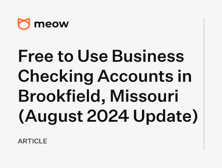 Free to Use Business Checking Accounts in Brookfield, Missouri (August 2024 Update)