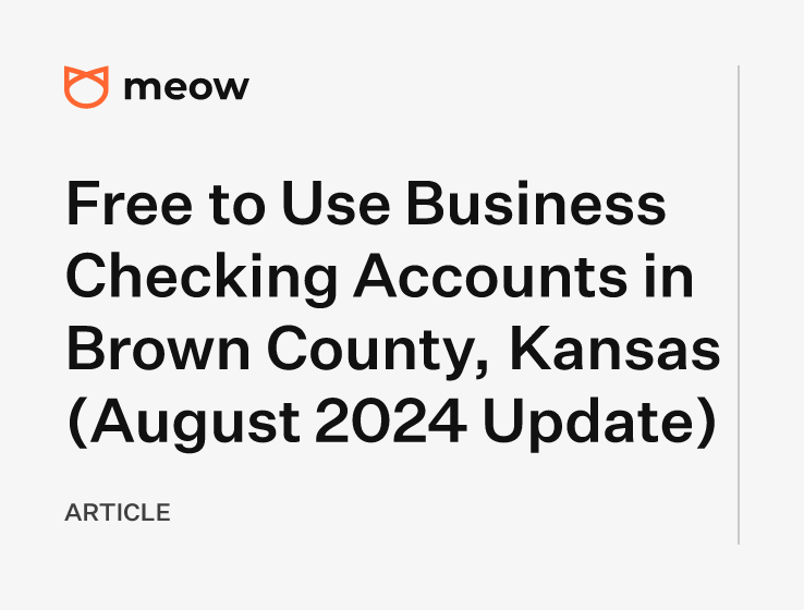 Free to Use Business Checking Accounts in Brown County, Kansas (August 2024 Update)