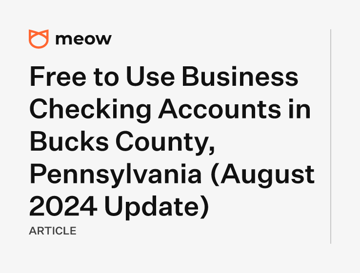 Free to Use Business Checking Accounts in Bucks County, Pennsylvania (August 2024 Update)