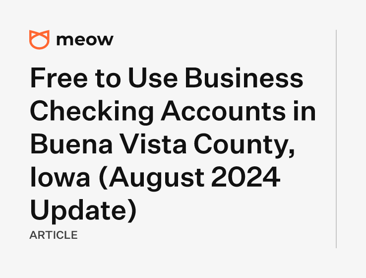 Free to Use Business Checking Accounts in Buena Vista County, Iowa (August 2024 Update)