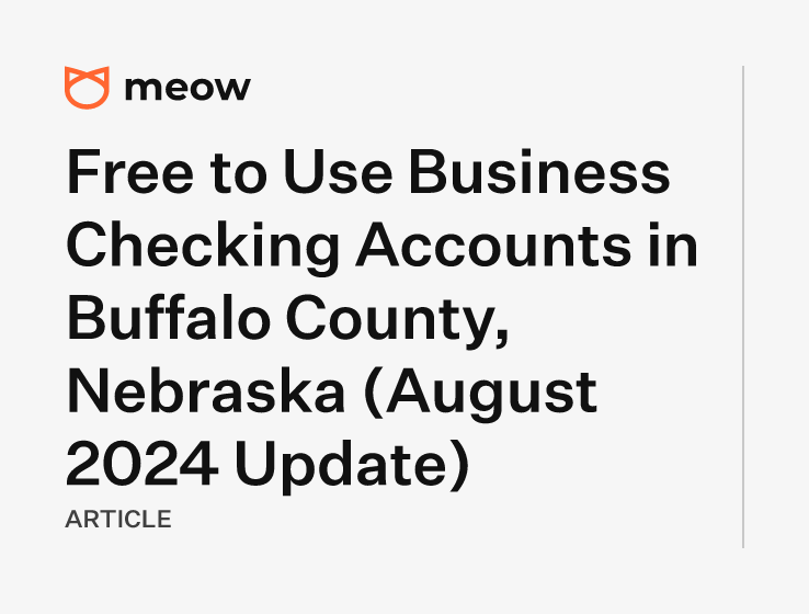 Free to Use Business Checking Accounts in Buffalo County, Nebraska (August 2024 Update)