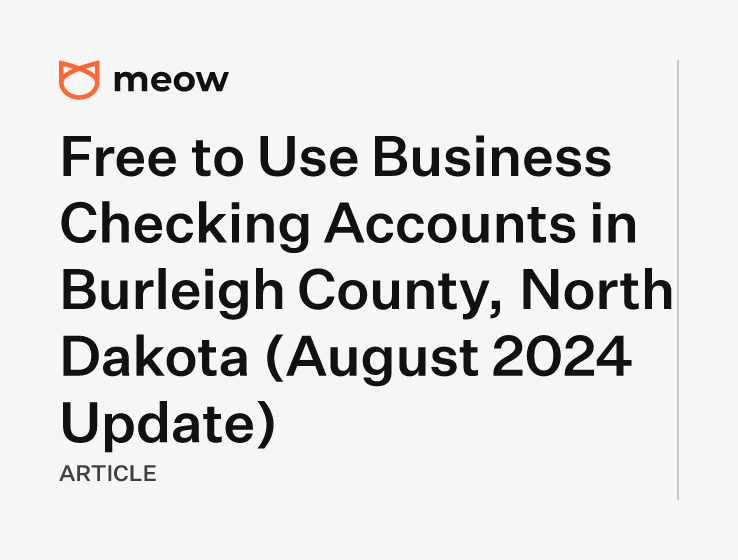 Free to Use Business Checking Accounts in Burleigh County, North Dakota (August 2024 Update)