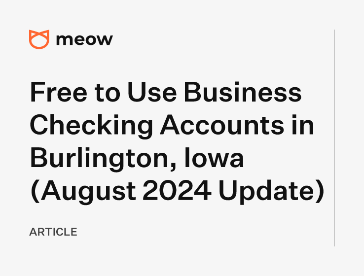 Free to Use Business Checking Accounts in Burlington, Iowa (August 2024 Update)