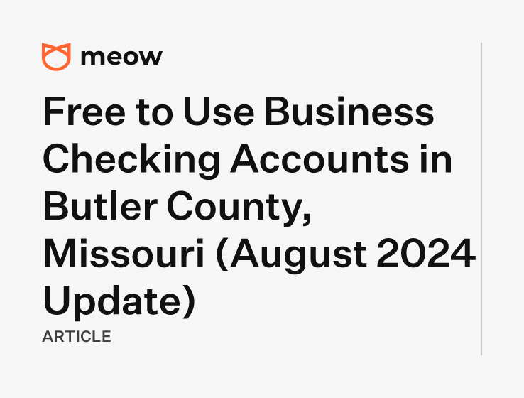 Free to Use Business Checking Accounts in Butler County, Missouri (August 2024 Update)