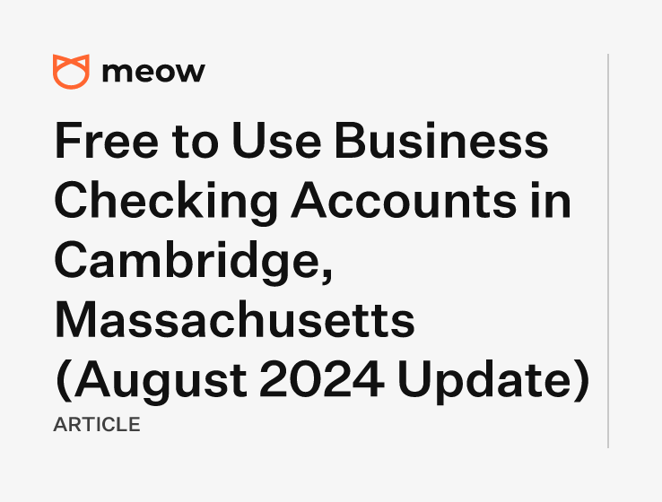 Free to Use Business Checking Accounts in Cambridge, Massachusetts (August 2024 Update)