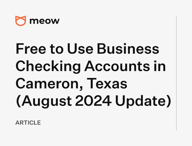 Free to Use Business Checking Accounts in Cameron, Texas (August 2024 Update)